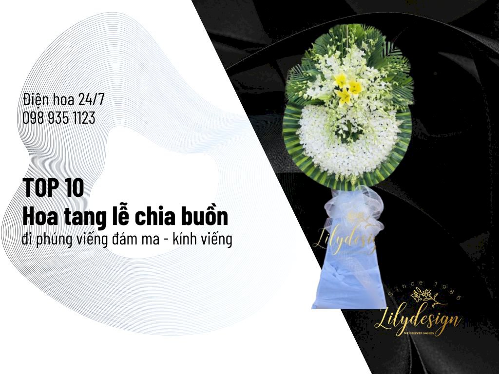 Top 10 mẫu hoa tang lễ đẹp nhất chia buồn phúng viếng đám ma