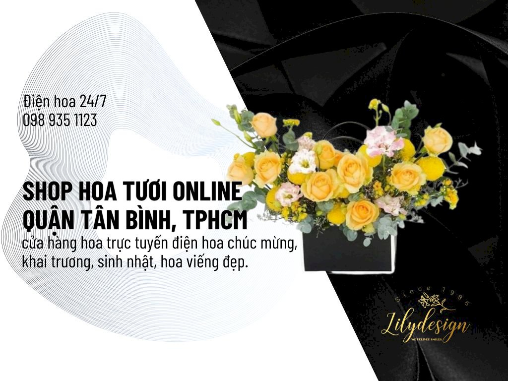 Shop hoa tươi online tại quận Tân Bình - Dịch vụ điện hoa trực tuyến ở TPHCM